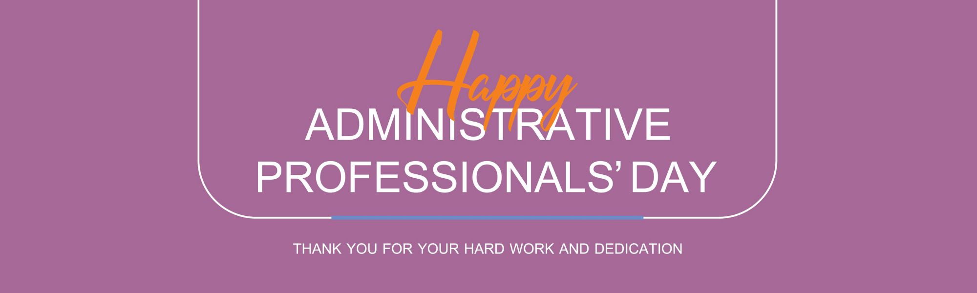 Happy Administrative Professional's Day